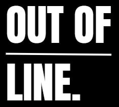 OUT OF LINE